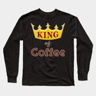 King of Coffee funny Java Bean Caffeine Lover. Long Sleeve T-Shirt
